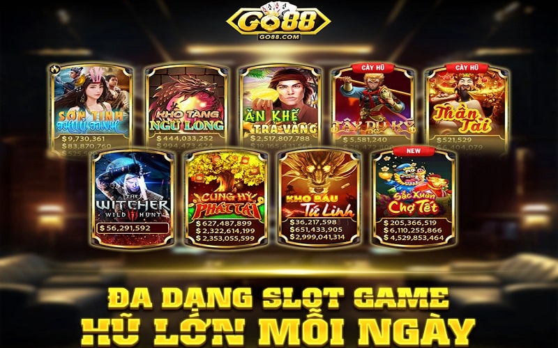 Đa dạng Slot game hũ lớn nổ ra mỗi ngày tại website Go88