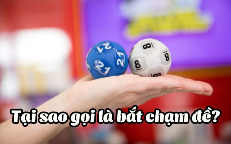 Cách bắt đề chạm là gì? 