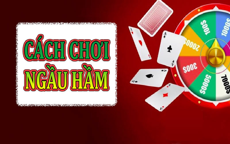 Cách chơi bài ngầu hầm cơ bản cho người mới 