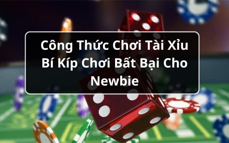 Công thức chơi tài xỉu hiệu quả