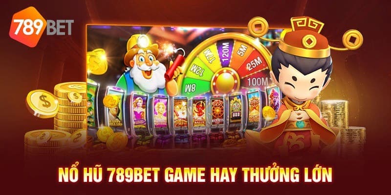 Chơi nổ hũ Thần Tài tại 789BET Com